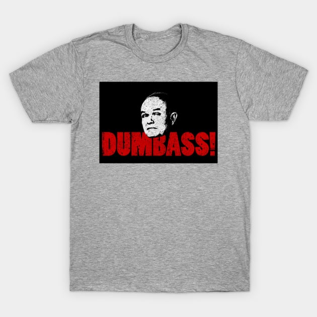 Red Forman Dumbass! T-Shirt by seren.sancler